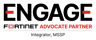 Fortinet Engage Advocate Partner, Integrator and MSSP