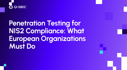 Penetration Testing for NIS2 Compliance: What European Organizations Must Do