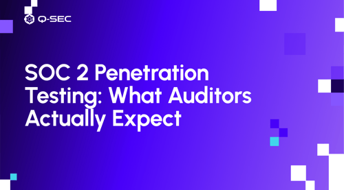 SOC 2 Penetration Testing: What Auditors Actually Expect
