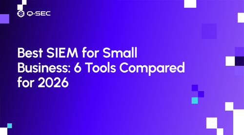 Best SIEM for Small Business: 6 Tools Compared for 2026