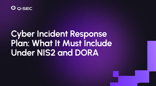 Cyber Incident Response Plan: What It Must Include Under NIS2 and DORA