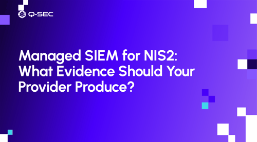 Managed SIEM for NIS2: What Evidence Should Your Provider Produce?