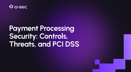 Payment Processing Security: Controls, Threats, and PCI DSS