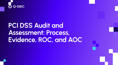 PCI DSS Audit and Assessment: Process, Evidence, ROC, and AOC