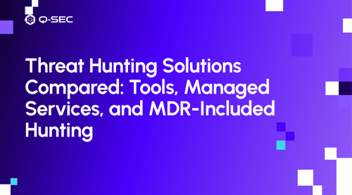 Threat Hunting Solutions Compared: Tools, Managed Services, and MDR-Included Hunting