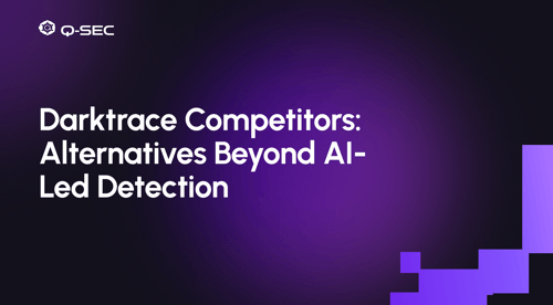 Darktrace Competitors: Alternatives Beyond AI-Led Detection