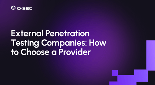 External Penetration Testing Companies: How to Choose a Provider