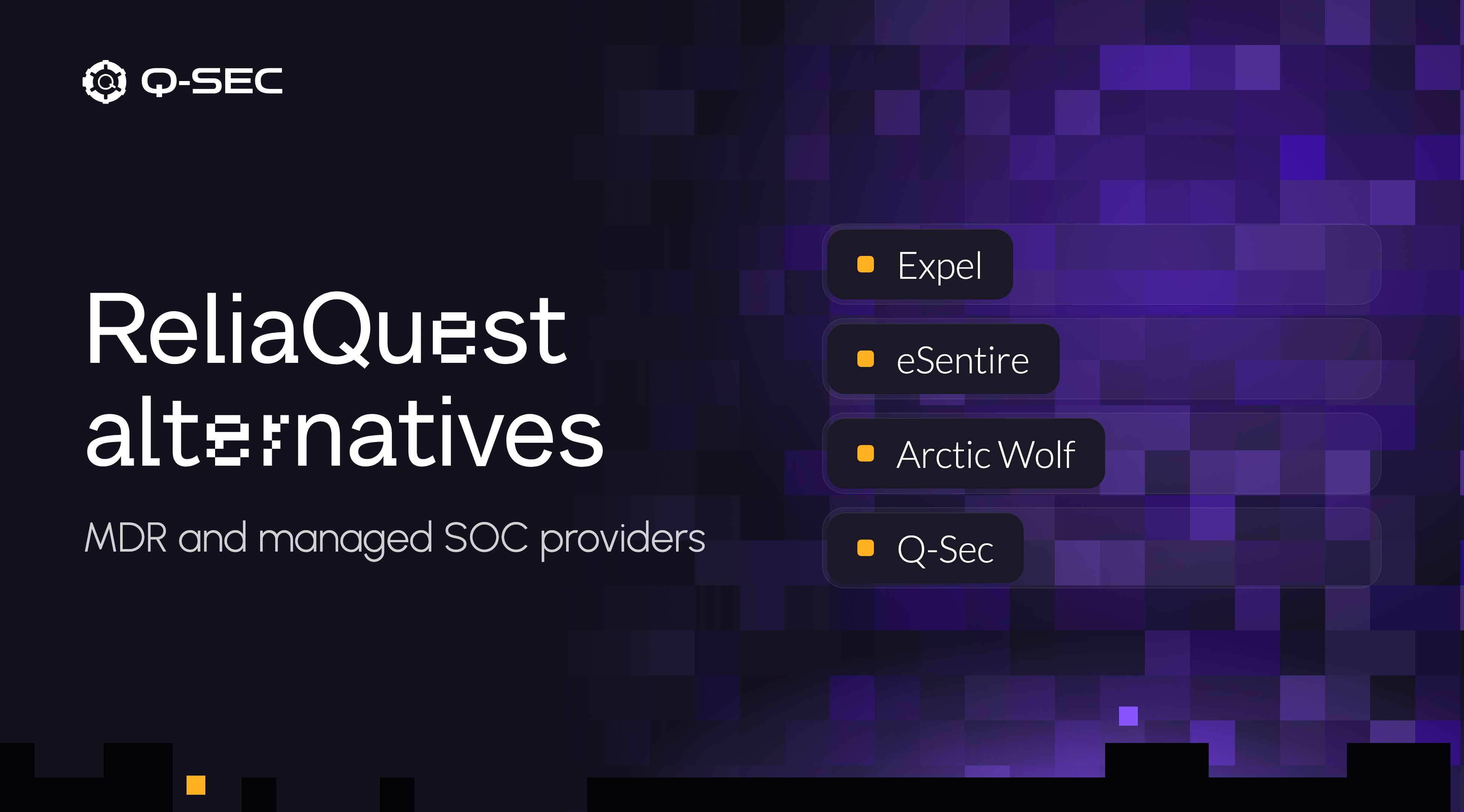 ReliaQuest Competitors: MDR, GreyMatter, and Managed SOC Alternatives