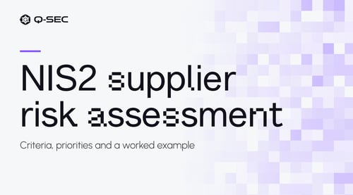 How to Conduct a Supplier Risk Assessment Under NIS2