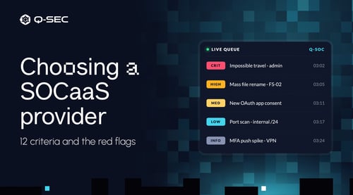 Choosing a SOCaaS provider — 12 criteria and the red flags