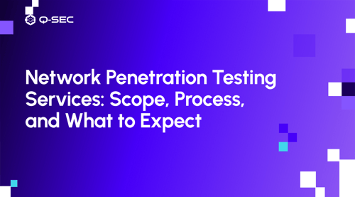 Network Penetration Testing Services: Scope, Process, and What to Expect