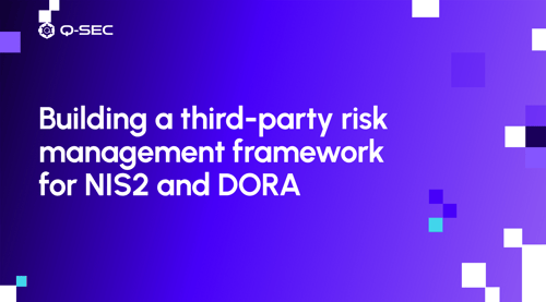 Building a third-party risk management framework for NIS2 and DORA