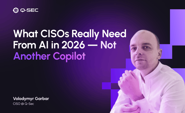 What CISOs Really Need From AI in 2026 — Not Another Copilot