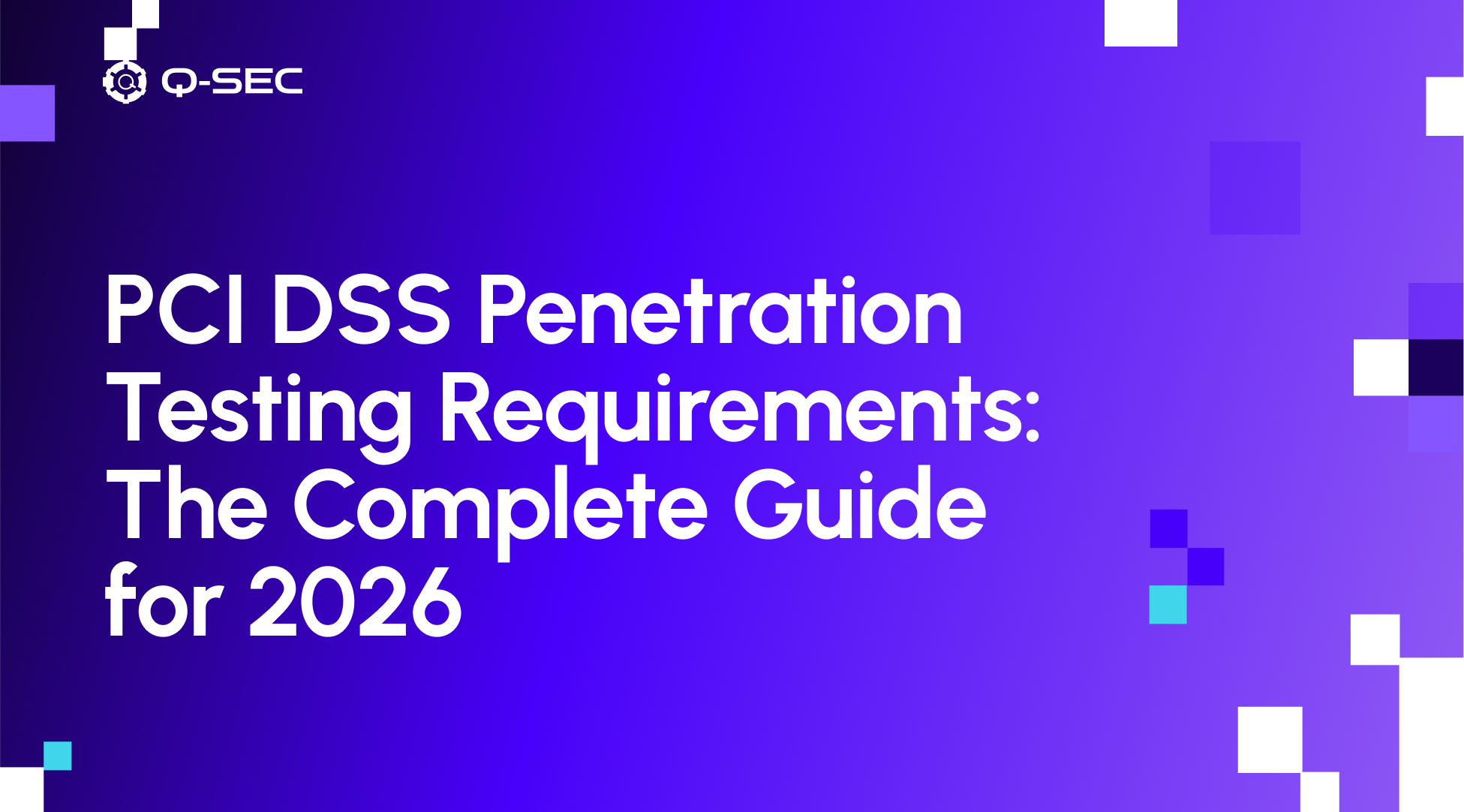 PCI DSS Penetration Testing Requirements: The Complete Guide for 2026