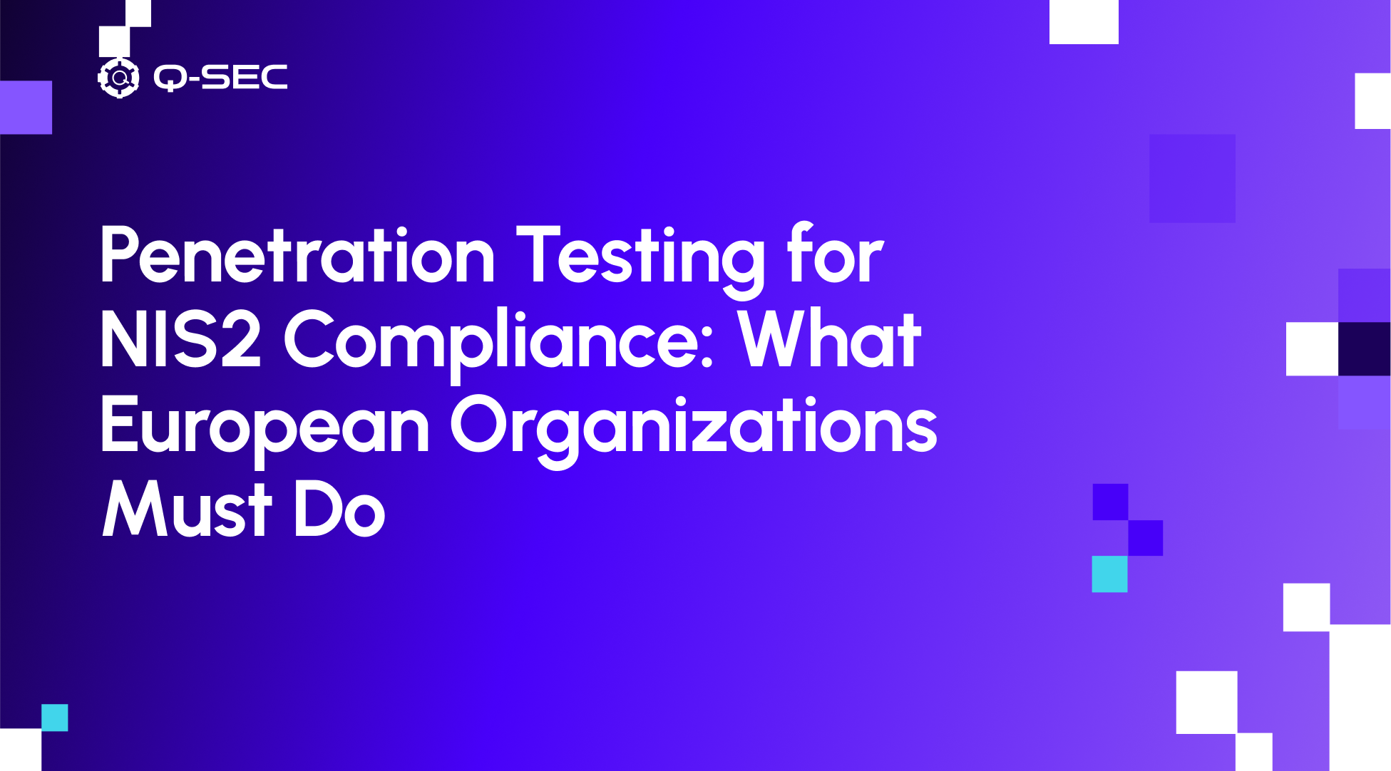Penetration Testing for NIS2 Compliance: What European Organizations Must Do